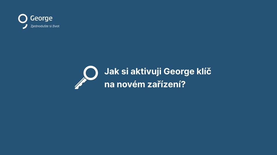 Jak si aktivuji George klíč na novém zařízení 1