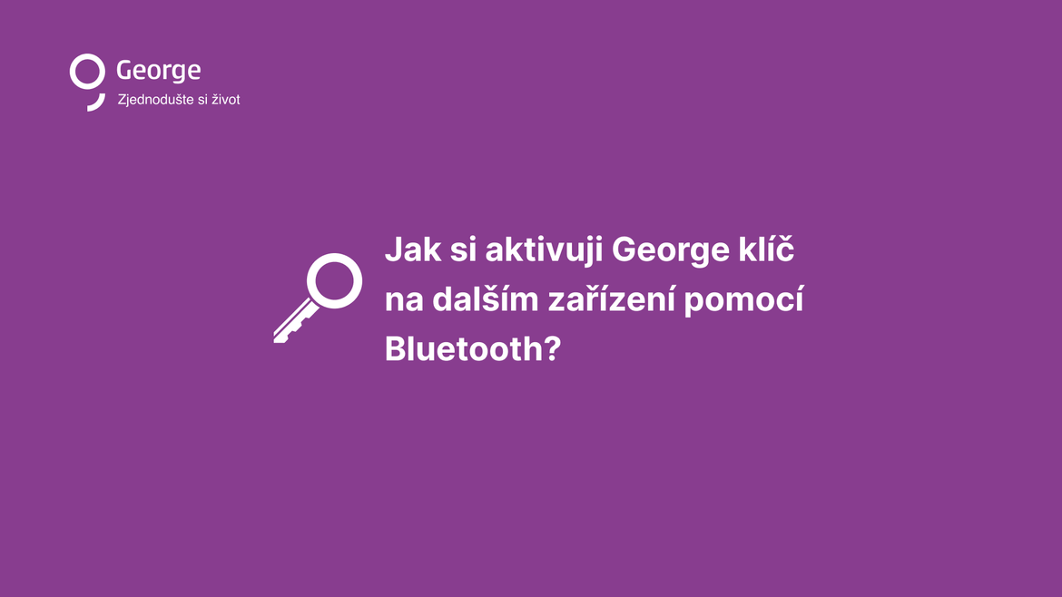 Jak si aktivuji George klíč na dalším zařízení krok 1
