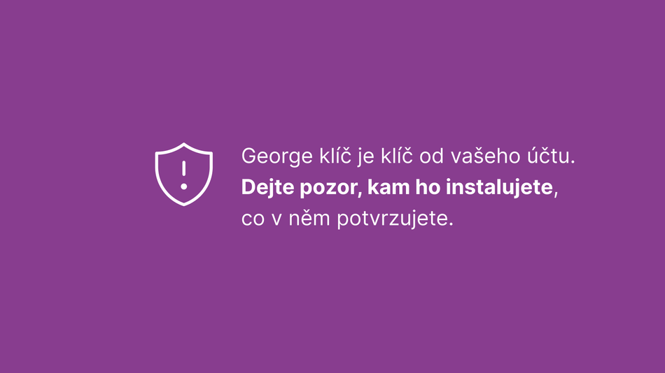 Jak si aktivuji George klíč na dalším zařízení krok 1