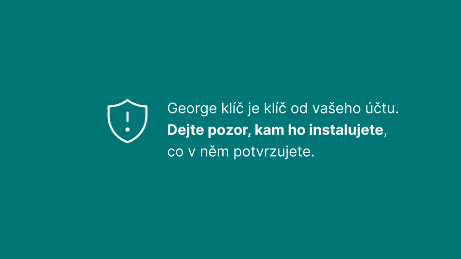Jak začít používat aplikaci George klíč za pomoci Aktivačního kódu krok 1