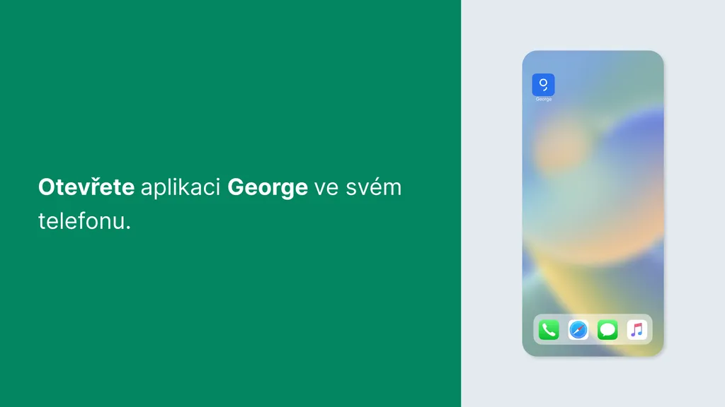Otevřete aplikaci George ve svém telefonu.