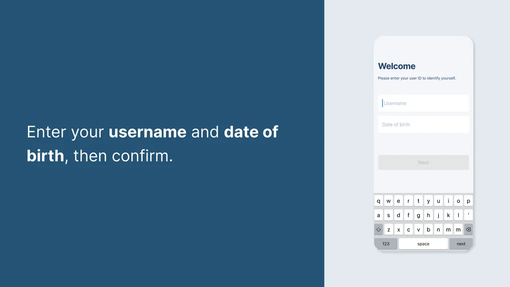 Enter your username and date of birth, then confirm.