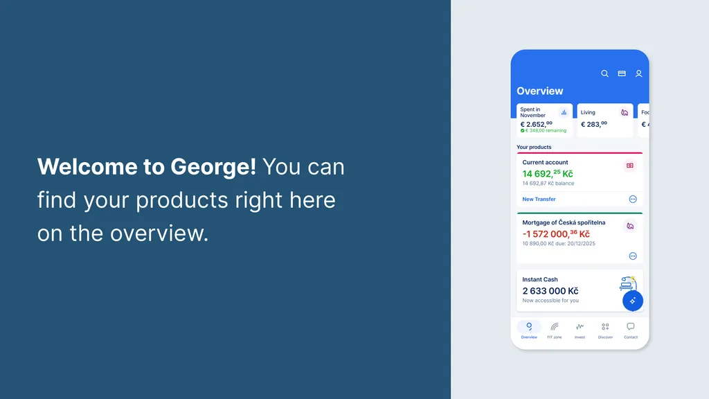 Welcome to George! You can find your products right here on the overview.