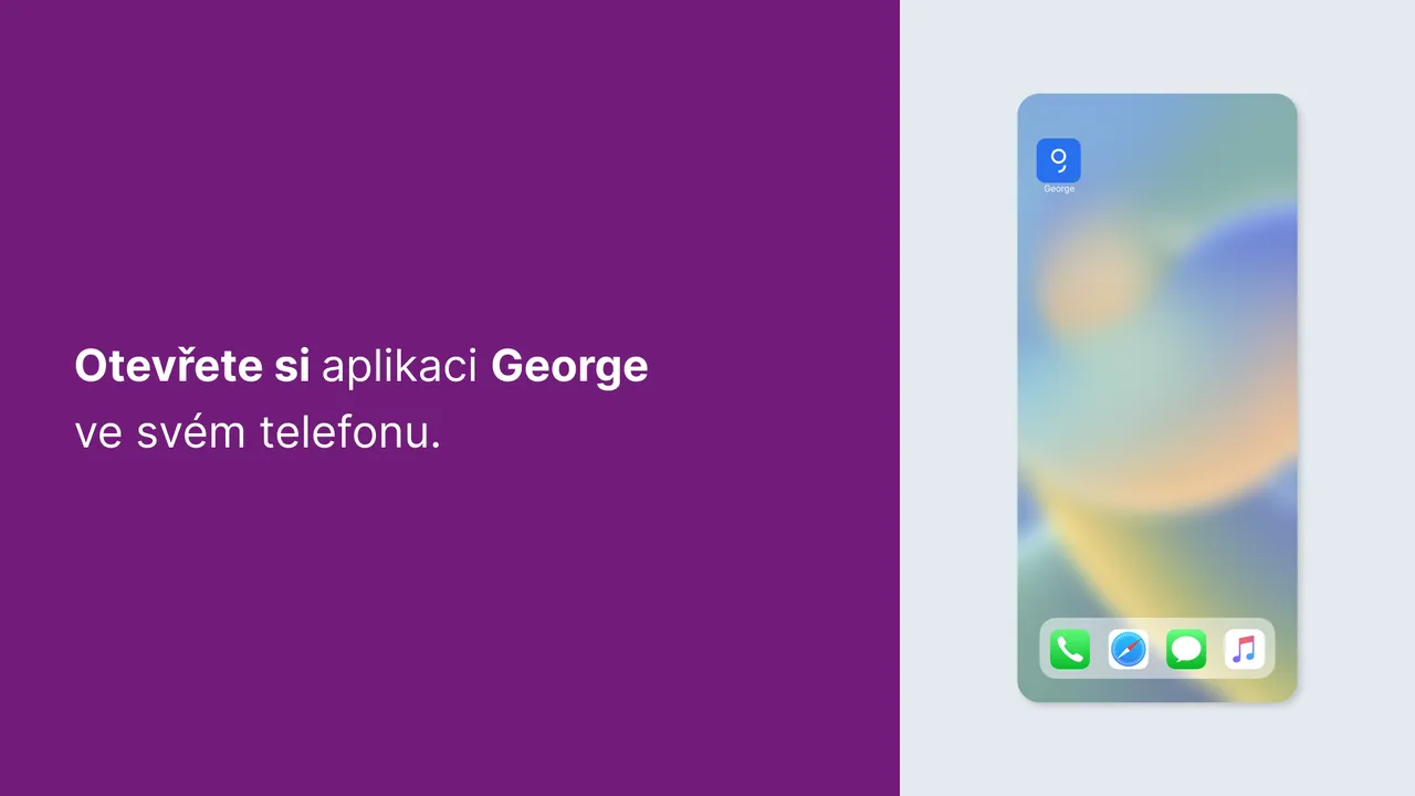 Otevřete si aplikaci George ve svém telefonu.