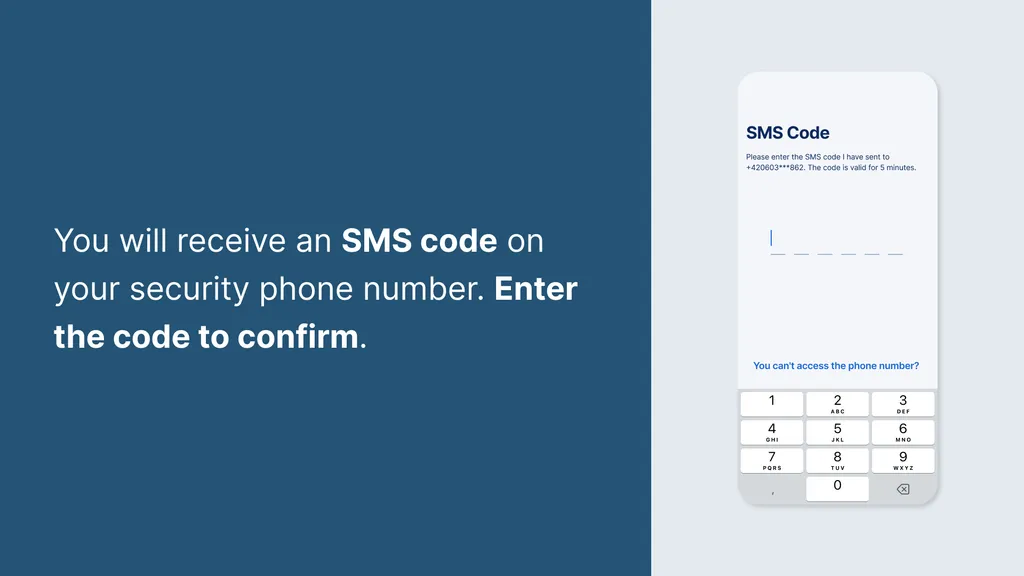 You will receive an SMS code on your security phone number. Enter the code to confirm.