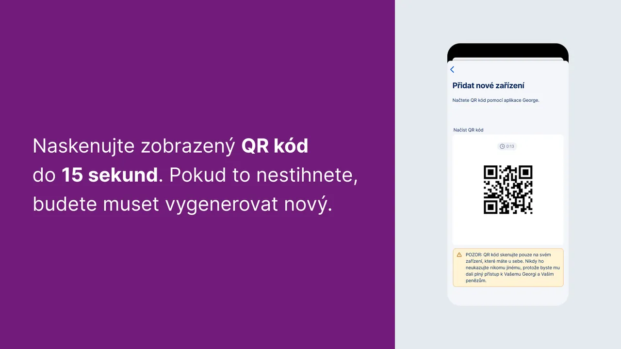 Naskenujte zobrazený QR kód do 15 sekund. Pokud to nestihnete, budete muset vygenerovat nový.