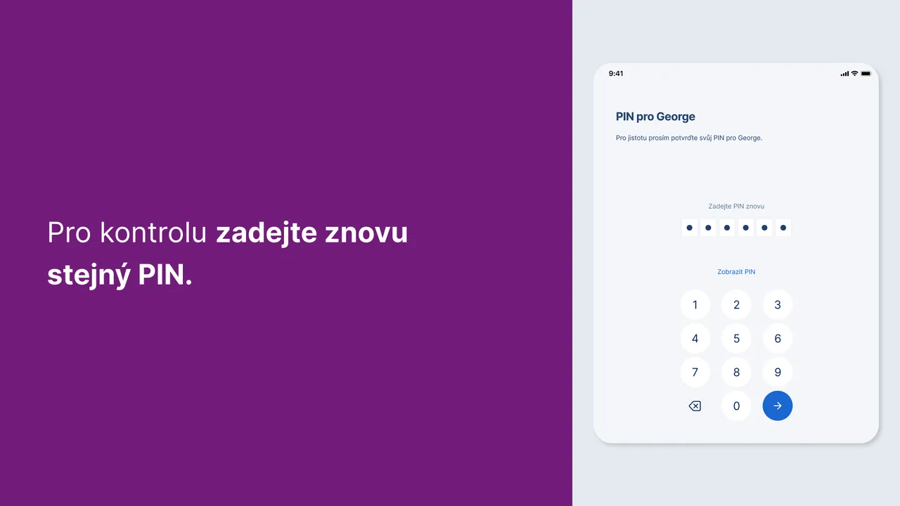 Pro kontrolu zadejte znovu stejný PIN.