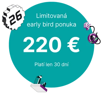 Limitovaná early bird ponuka: 220 € (platí len 30 dní)