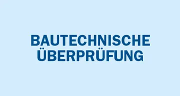 Bautechnische Überprüfung