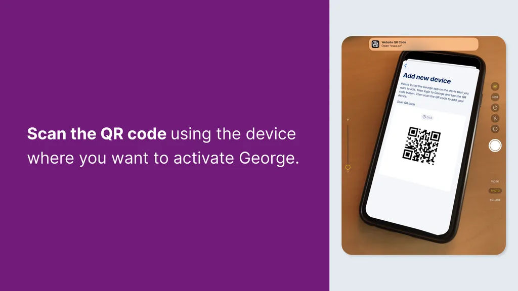 Scan the QR code using the device where you want to activate George.