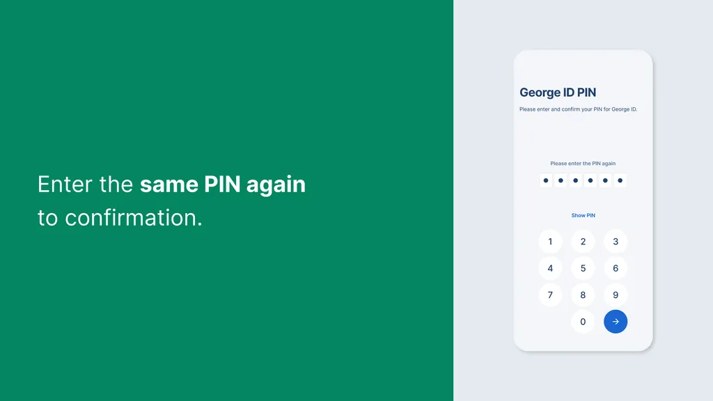 Enter the same PIN again to confirmation.