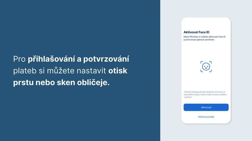 Pro přihlašování a potvrzování plateb si můžete nastavit otisk prstu nebo sken obličeje.
