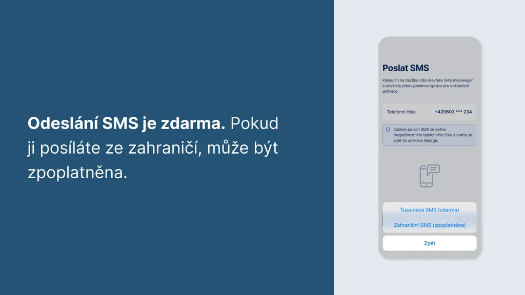 Odeslání SMS je zdarma. Pokud ji posíláte ze zahraničí, může být zpoplatněna. 