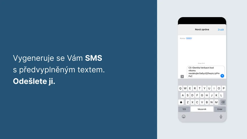 Vygeneruje se Vám SMS s předvyplněným textem. Odešlete ji. 